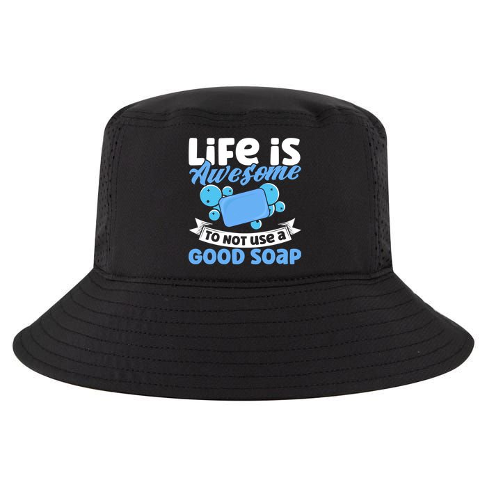 Soap Making Lovers Life Is Awesome Good Soap Maker Cool Gift Cool Comfort Performance Bucket Hat