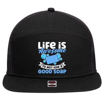 Soap Making Lovers Life Is Awesome Good Soap Maker Cool Gift 7 Panel Mesh Trucker Snapback Hat