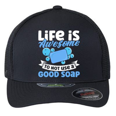 Soap Making Lovers Life Is Awesome Good Soap Maker Cool Gift Flexfit Unipanel Trucker Cap