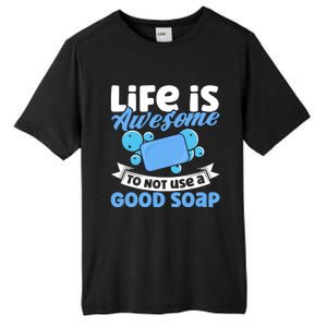 Soap Making Lovers Life Is Awesome Good Soap Maker Cool Gift Tall Fusion ChromaSoft Performance T-Shirt