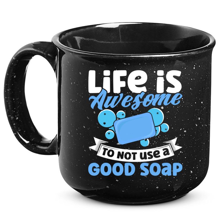 Soap Making Lovers Life Is Awesome Good Soap Maker Cool Gift 15oz Campfire Ceramic Mug