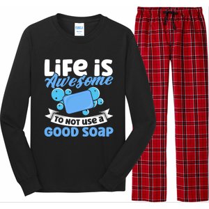 Soap Making Lovers Life Is Awesome Good Soap Maker Cool Gift Long Sleeve Pajama Set