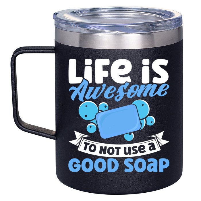 Soap Making Lovers Life Is Awesome Good Soap Maker Cool Gift 12oz Stainless Steel Coffee Mug