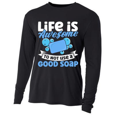 Soap Making Lovers Life Is Awesome Good Soap Maker Cool Gift Cooling Performance Long Sleeve Crew
