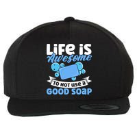 Soap Making Lovers Life Is Awesome Good Soap Maker Cool Gift Wool Snapback Cap