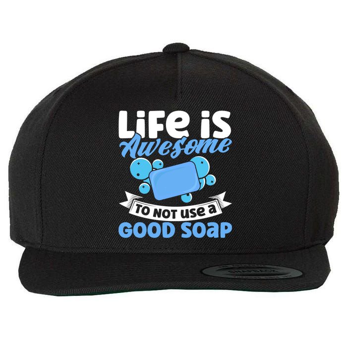 Soap Making Lovers Life Is Awesome Good Soap Maker Cool Gift Wool Snapback Cap