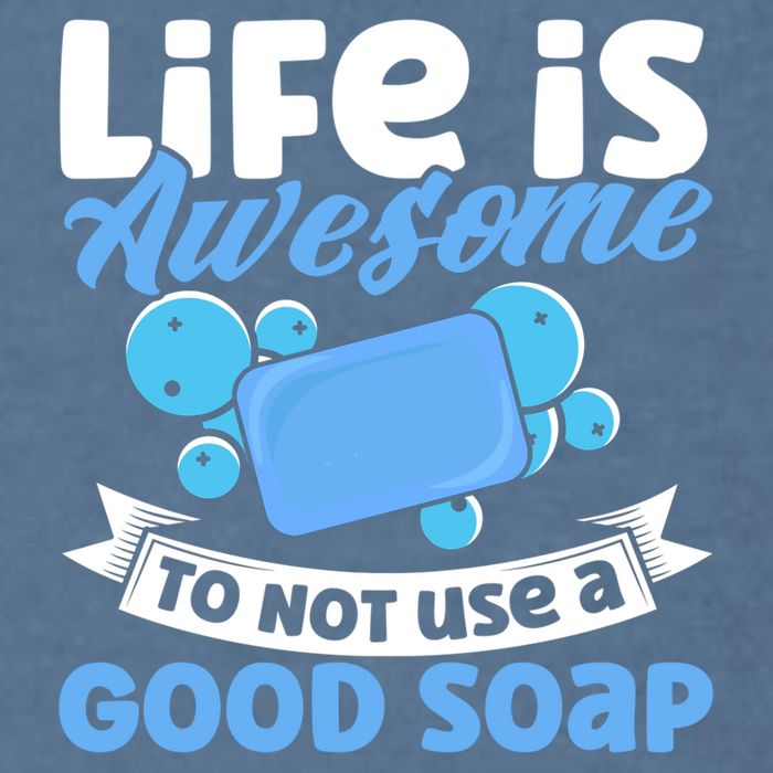 Soap Making Lovers Life Is Awesome Good Soap Maker Cool Gift Garment-Dyed Sweatshirt