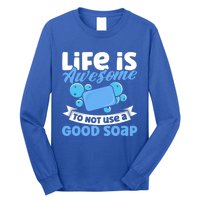 Soap Making Lovers Life Is Awesome Good Soap Maker Cool Gift Long Sleeve Shirt