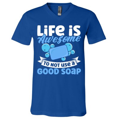 Soap Making Lovers Life Is Awesome Good Soap Maker Cool Gift V-Neck T-Shirt