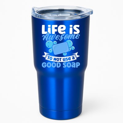 Soap Making Lovers Life Is Awesome Good Soap Maker Cool Gift Tumbler
