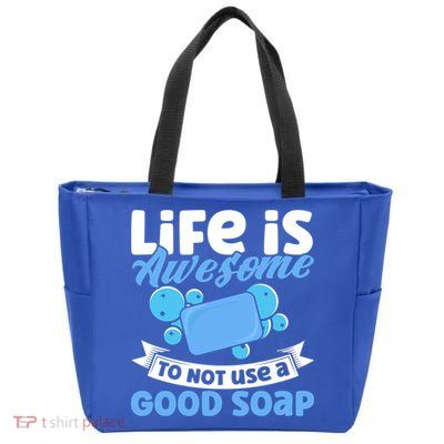 Soap Making Lovers Life Is Awesome Good Soap Maker Cool Gift Zip Tote Bag