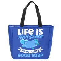 Soap Making Lovers Life Is Awesome Good Soap Maker Cool Gift Zip Tote Bag