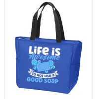 Soap Making Lovers Life Is Awesome Good Soap Maker Cool Gift Zip Tote Bag
