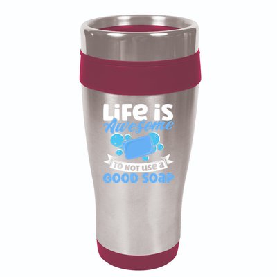 Soap Making Lovers Life Is Awesome Good Soap Maker Cool Gift 16oz Travel Tumbler
