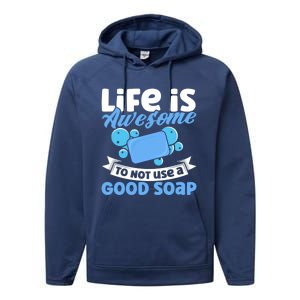 Soap Making Lovers Life Is Awesome Good Soap Maker Cool Gift Performance Fleece Hoodie