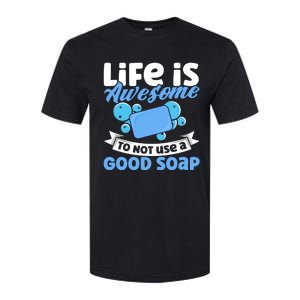 Soap Making Lovers Life Is Awesome Good Soap Maker Cool Gift Softstyle CVC T-Shirt