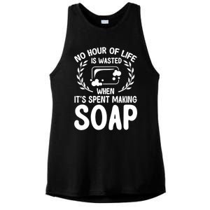 Soap Making Lovers No Hour Of Life Is Wasted Soap Maker Gift Ladies PosiCharge Tri-Blend Wicking Tank