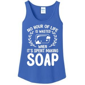 Soap Making Lovers No Hour Of Life Is Wasted Soap Maker Gift Ladies Essential Tank