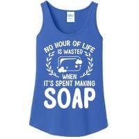 Soap Making Lovers No Hour Of Life Is Wasted Soap Maker Gift Ladies Essential Tank