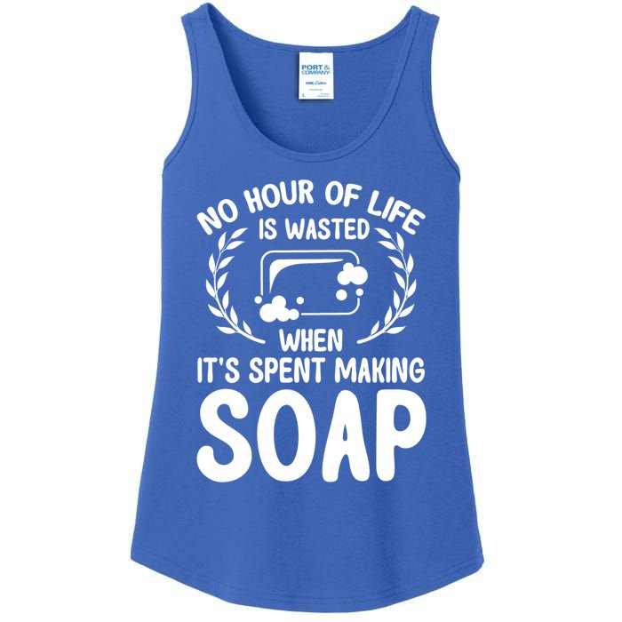 Soap Making Lovers No Hour Of Life Is Wasted Soap Maker Gift Ladies Essential Tank