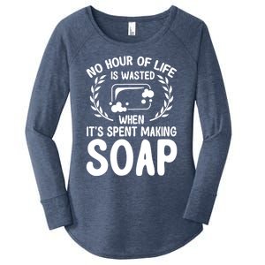 Soap Making Lovers No Hour Of Life Is Wasted Soap Maker Gift Women's Perfect Tri Tunic Long Sleeve Shirt