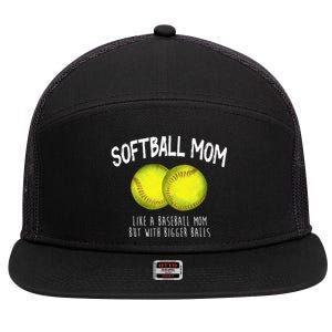 Softball Mom Like A Baseball Mom With Bigger Balls Funny 7 Panel Mesh Trucker Snapback Hat