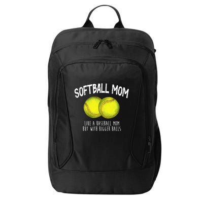 Softball Mom Like A Baseball Mom With Bigger Balls Funny City Backpack