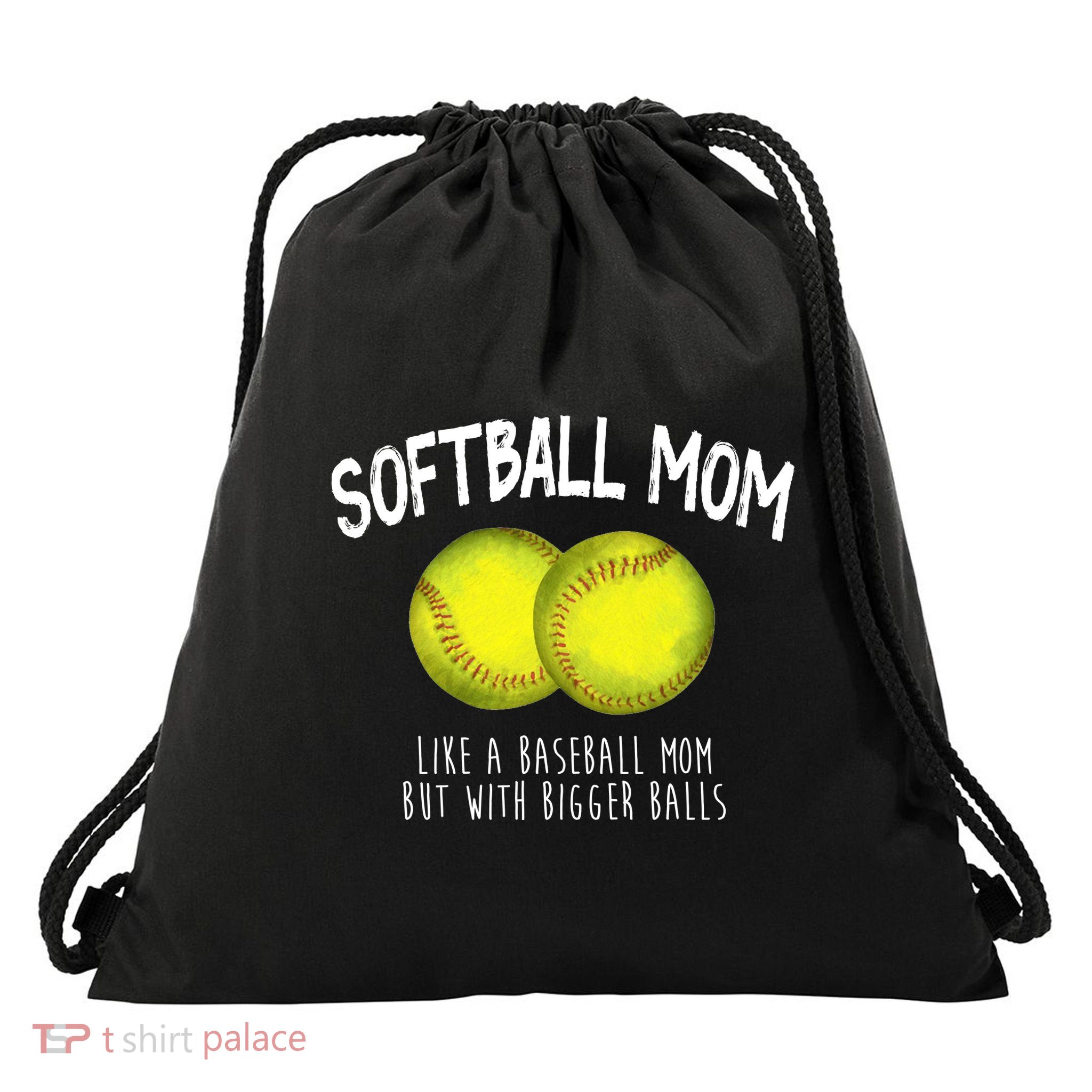 Softball Mom Like A Baseball Mom With Bigger Balls Funny Drawstring Bag