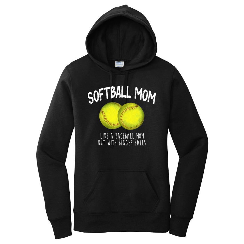 Softball Mom Like A Baseball Mom With Bigger Balls Funny Women's Pullover Hoodie