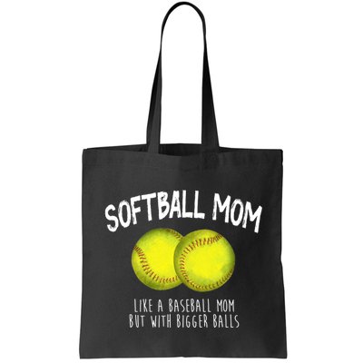 Softball Mom Like A Baseball Mom With Bigger Balls Funny Bag