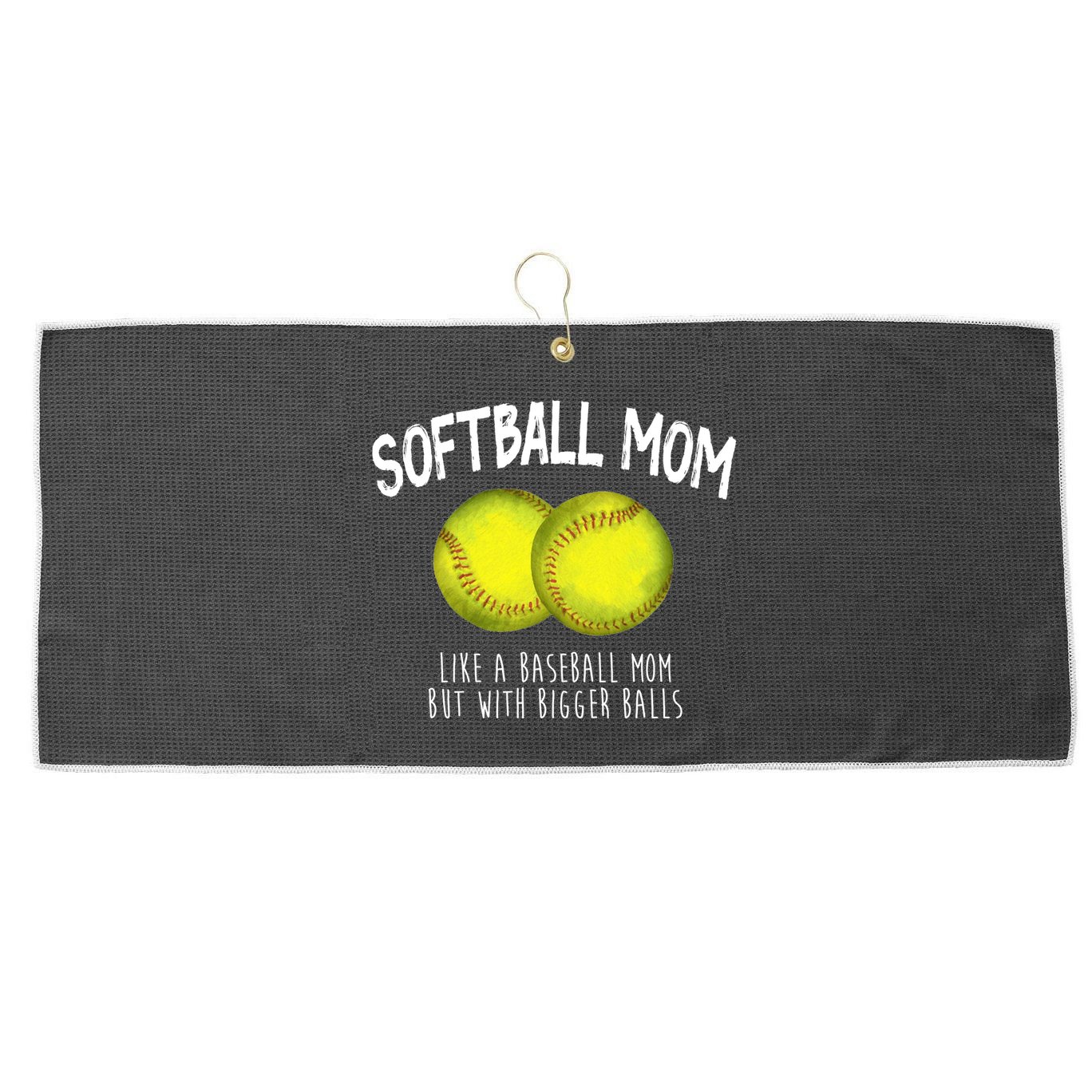 Softball Mom Like A Baseball Mom With Bigger Balls Funny Large Microfiber Waffle Golf Towel