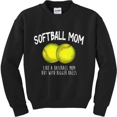 Softball Mom Like A Baseball Mom With Bigger Balls Funny Kids Sweatshirt