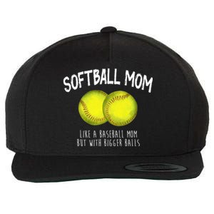 Softball Mom Like A Baseball Mom With Bigger Balls Funny Wool Snapback Cap