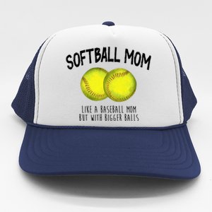 Softball Mom Like A Baseball Mom With Bigger Balls Funny Trucker Hat