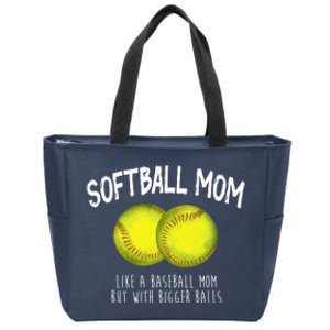 Softball Mom Like A Baseball Mom With Bigger Balls Funny Zip Tote Bag