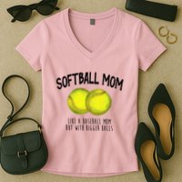 Softball Mom Like A Baseball Mom With Bigger Balls Funny Women's V-Neck T-Shirt