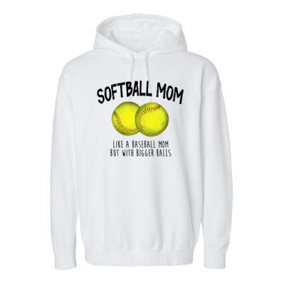 Softball Mom Like A Baseball Mom With Bigger Balls Funny Garment-Dyed Fleece Hoodie