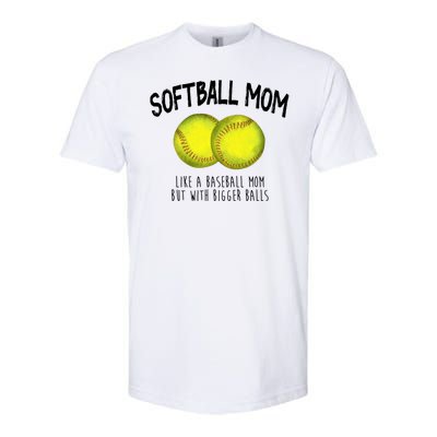 Softball Mom Like A Baseball Mom With Bigger Balls Funny Softstyle CVC T-Shirt