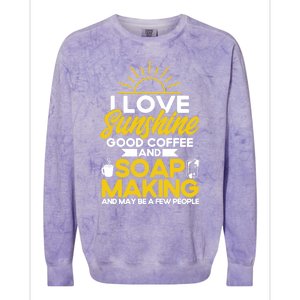 Soap Making Lovers Sunshine Good Coffee Soap Maker Gift Colorblast Crewneck Sweatshirt