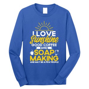 Soap Making Lovers Sunshine Good Coffee Soap Maker Gift Long Sleeve Shirt