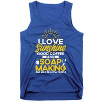 Soap Making Lovers Sunshine Good Coffee Soap Maker Gift Tank Top