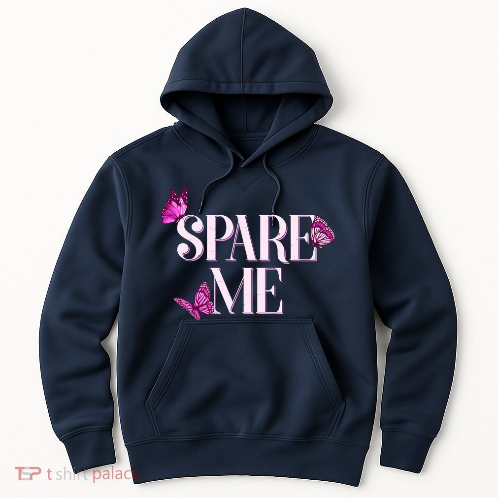 Spare Me Leah Reality Show Meme Butterflies Hoodie