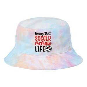 Soccer Memaw Life Soccer Grandma Memaw Meaningful Gift Tie Dye Newport Bucket Hat