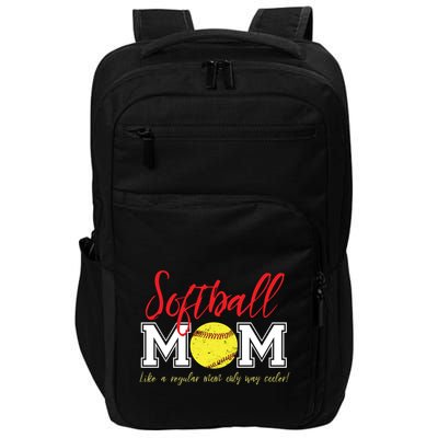 Softball Mom Like A Regular Mom Only Cooler Design Cool Gift Impact Tech Backpack