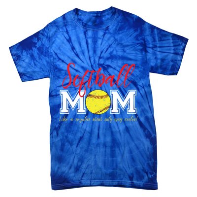 Softball Mom Like A Regular Mom Only Cooler Design Cool Gift Tie-Dye T-Shirt