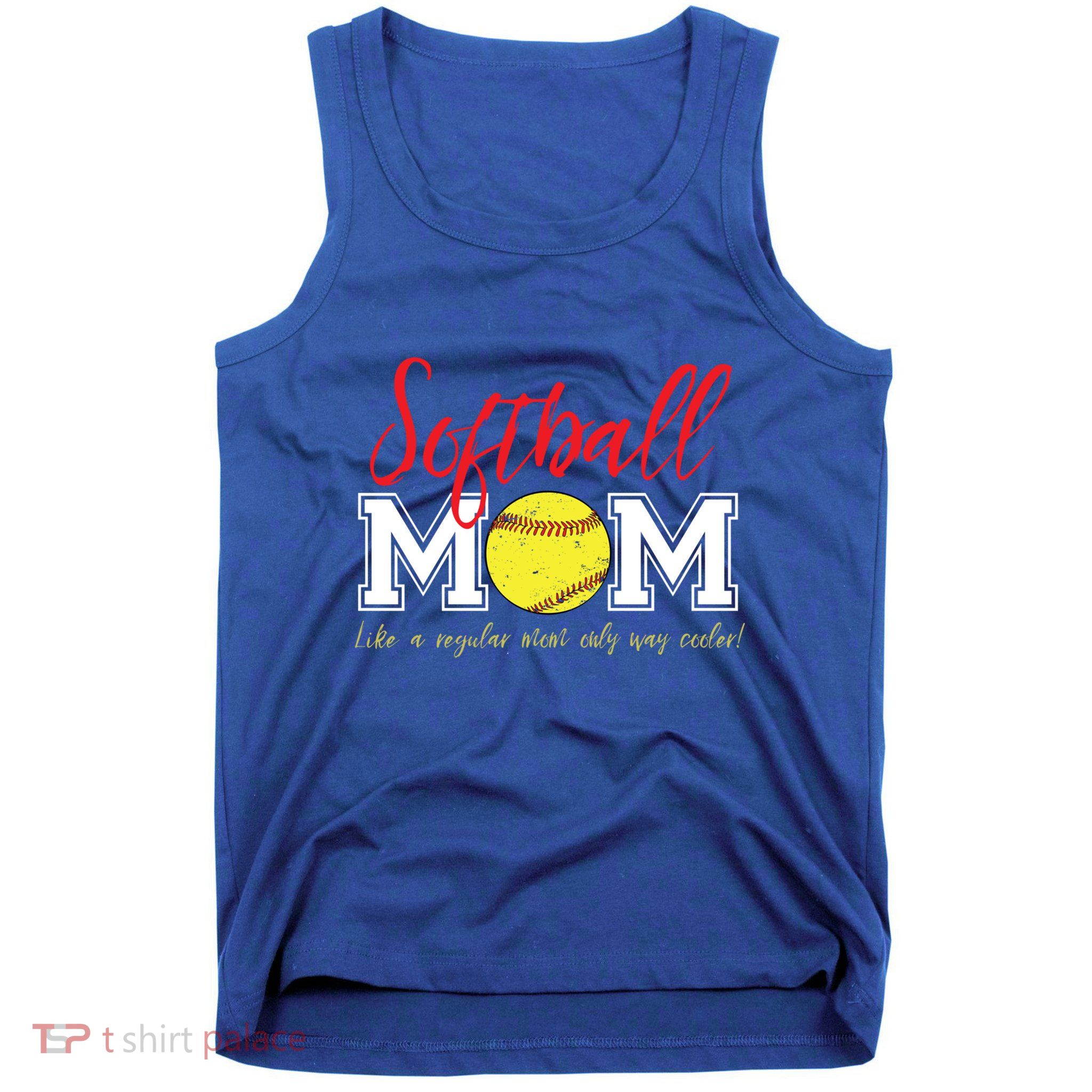 Softball Mom Like A Regular Mom Only Cooler Design Cool Gift Tank Top