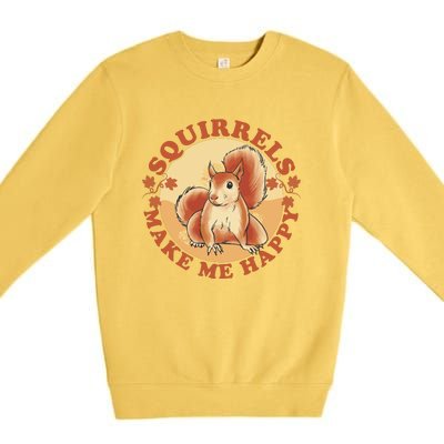 Squirrels Make Me Happy | Squirrel Lover Gift Premium Crewneck Sweatshirt