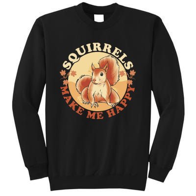 Squirrels Make Me Happy | Squirrel Lover Gift Sweatshirt