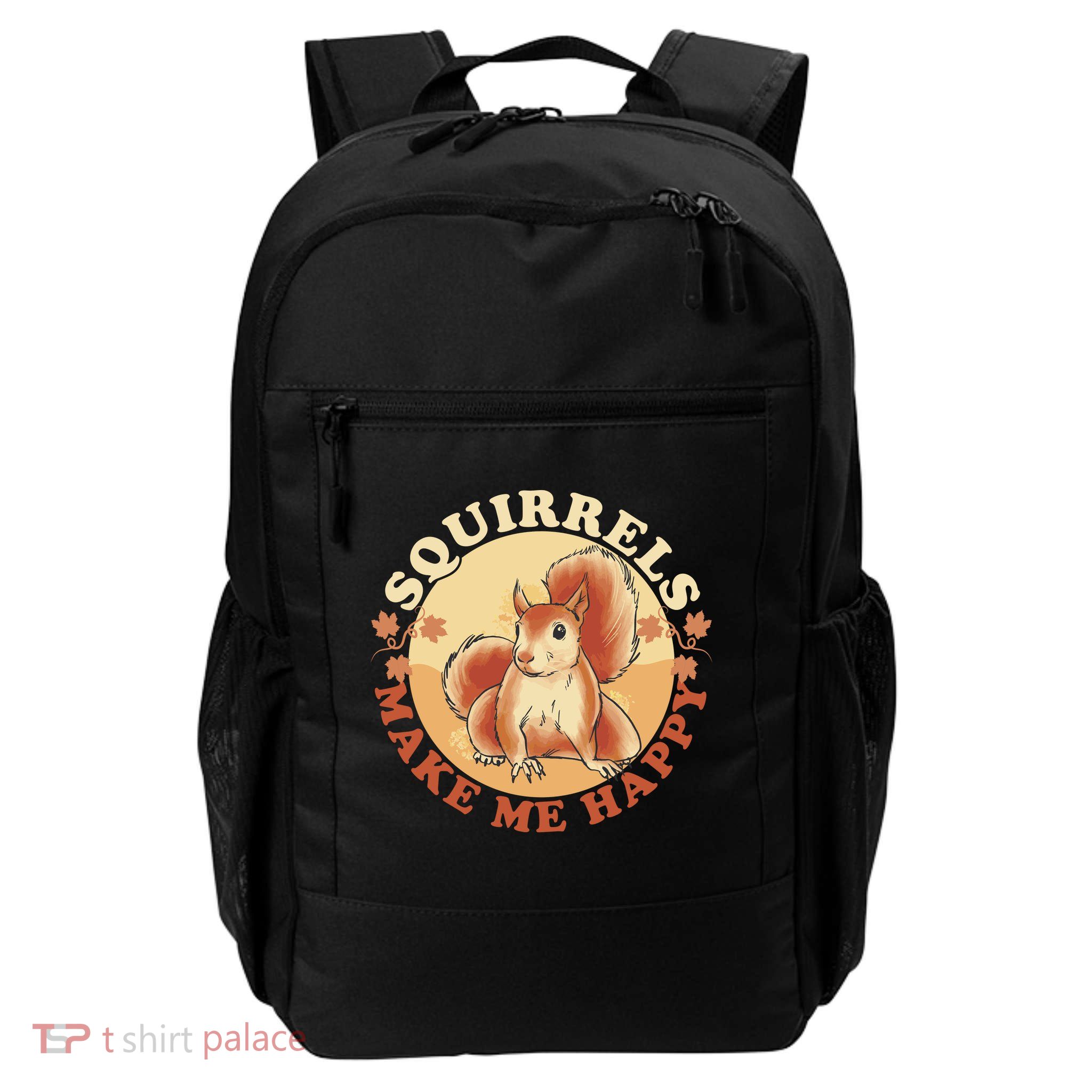 Squirrels Make Me Happy | Squirrel Lover Gift Daily Commute Backpack
