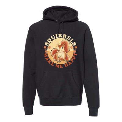 Squirrels Make Me Happy | Squirrel Lover Gift Premium Hoodie